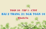 Bài 2 trang 21 SGK Toán 10 tập 1 Chân trời sáng tạo